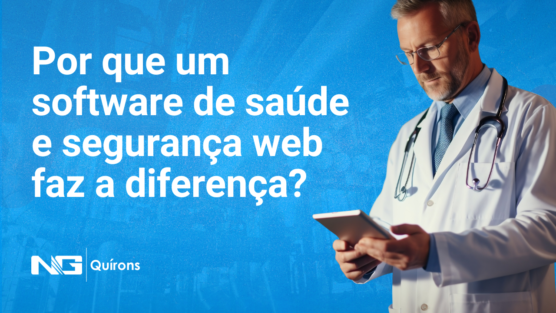 Por que um software de saúde e segurança web faz a diferença?